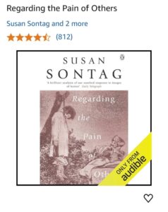 Cover of Regarding the Pain of Others by Susan Sontag, an exploration of how war photography influences public perception and moral responsibility.